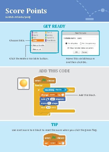 Score Points scratch. mit. edu/pong GET READY Choose Data. Name this variable score and