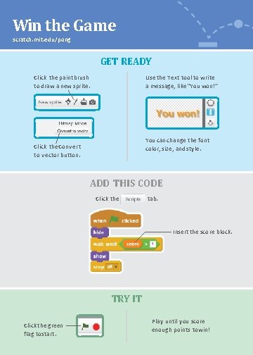 Win the Game scratch. mit. edu/pong GET READY Click the paintbrush to draw a
