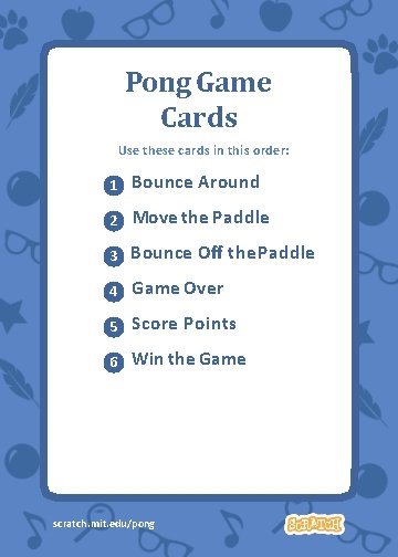 Pong Game Cards Use these cards in this order: 1 Bounce Around 2 Move