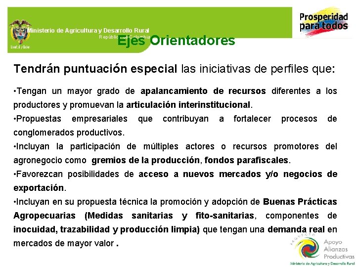 Ministerio de Agricultura y Desarrollo Rural Ejes Orientadores República de Colombia Tendrán puntuación especial
