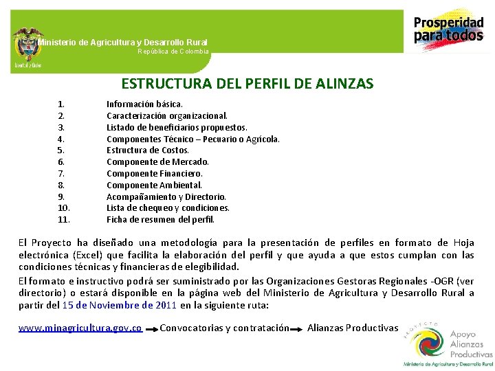 Ministerio de Agricultura y Desarrollo Rural República de Colombia ESTRUCTURA DEL PERFIL DE ALINZAS