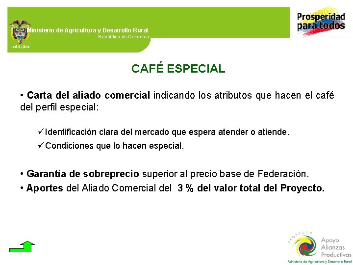 Ministerio de Agricultura y Desarrollo Rural República de Colombia CAFÉ ESPECIAL • Carta del