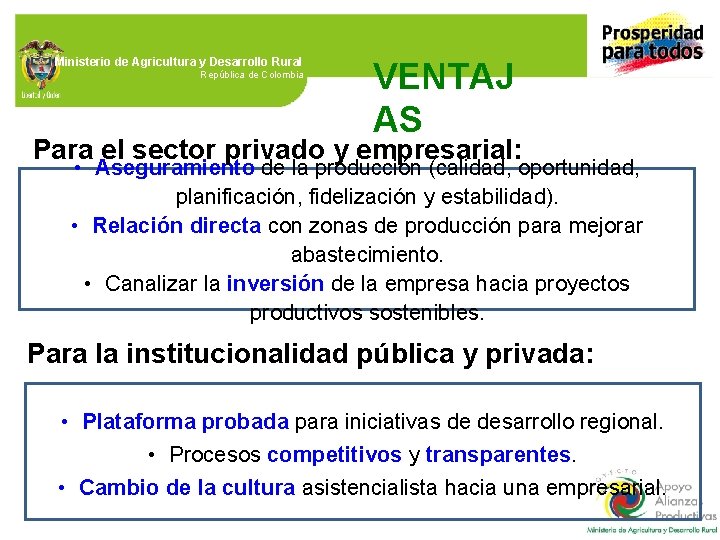 Ministerio de Agricultura y Desarrollo Rural República de Colombia VENTAJ AS Para el sector
