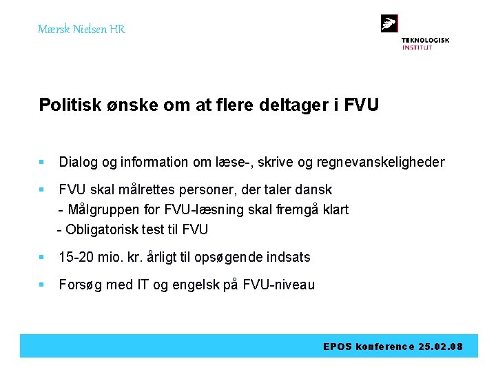 Mærsk Nielsen HR Politisk ønske om at flere deltager i FVU § Dialog og