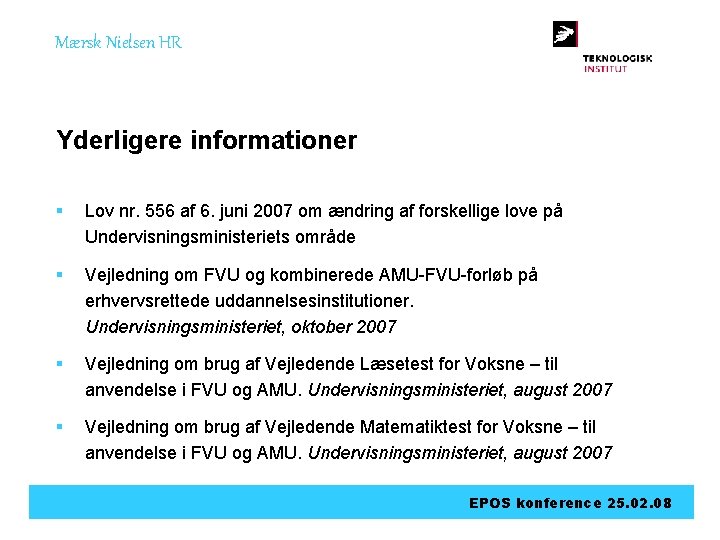 Mærsk Nielsen HR Yderligere informationer § Lov nr. 556 af 6. juni 2007 om