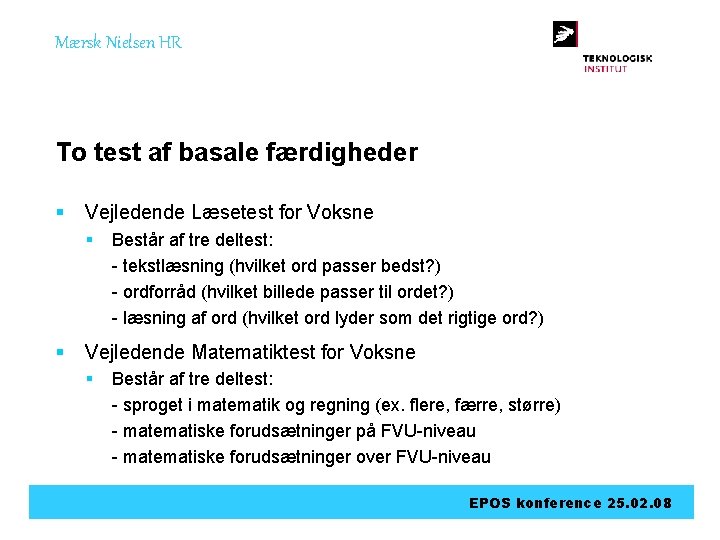 Mærsk Nielsen HR To test af basale færdigheder § Vejledende Læsetest for Voksne §