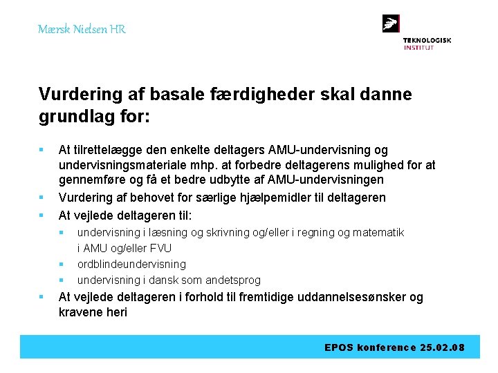 Mærsk Nielsen HR Vurdering af basale færdigheder skal danne grundlag for: § § §