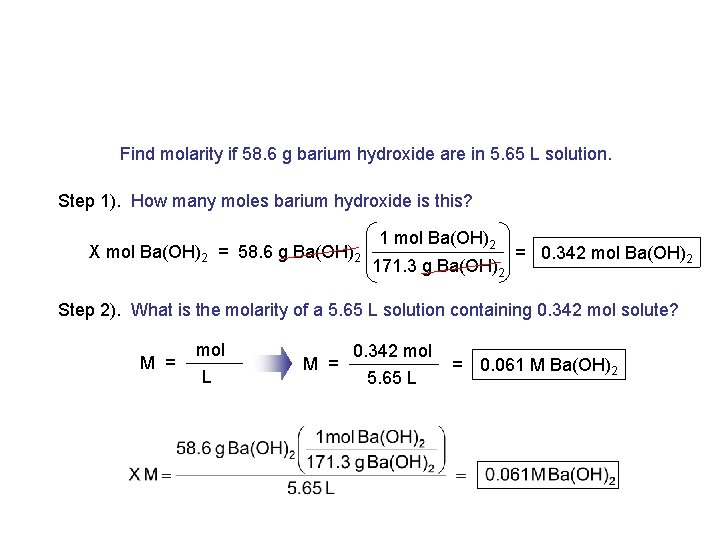 Find molarity if 58. 6 g barium hydroxide are in 5. 65 L solution.
