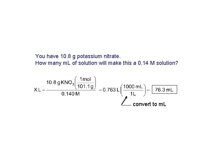 You have 10. 8 g potassium nitrate. How many m. L of solution will