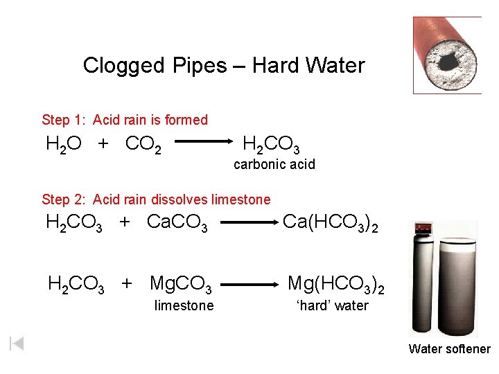 Clogged Pipes – Hard Water Step 1: Acid rain is formed H 2 O