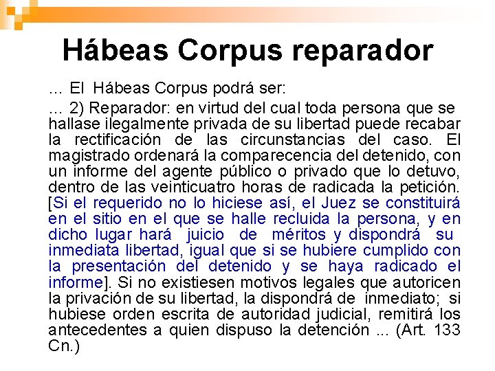 Hábeas Corpus reparador … El Hábeas Corpus podrá ser: … 2) Reparador: en virtud