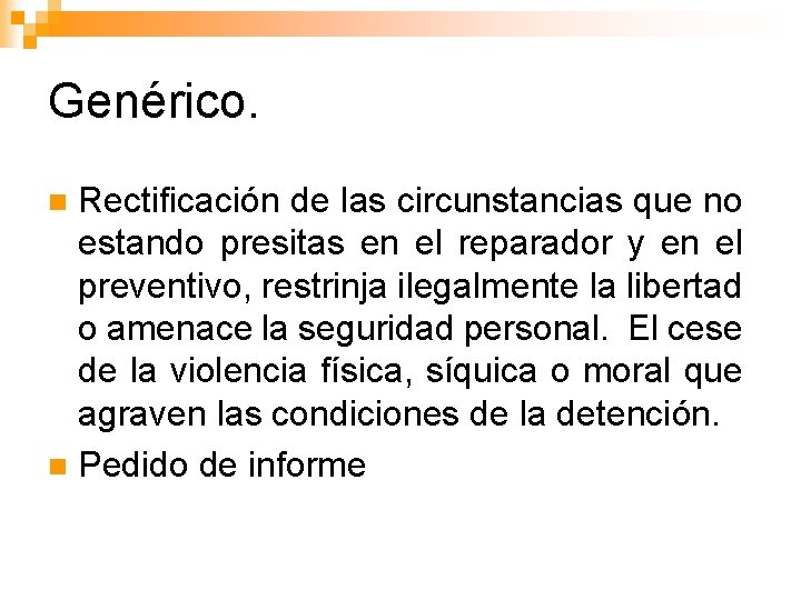 Genérico. Rectificación de las circunstancias que no estando presitas en el reparador y en