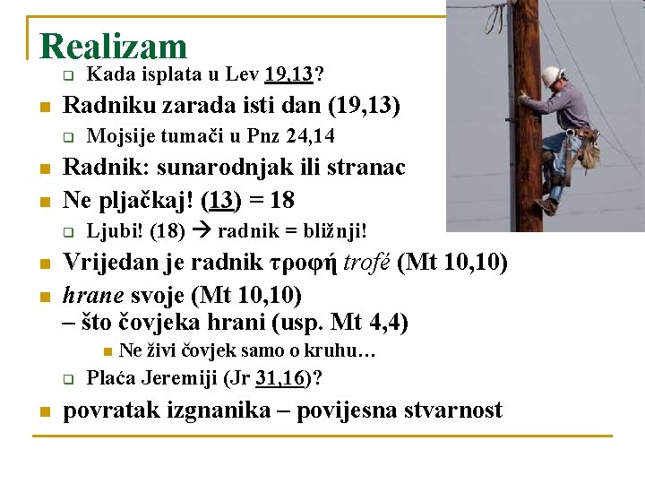 Realizam q n Radniku zarada isti dan (19, 13) q n n n Mojsije