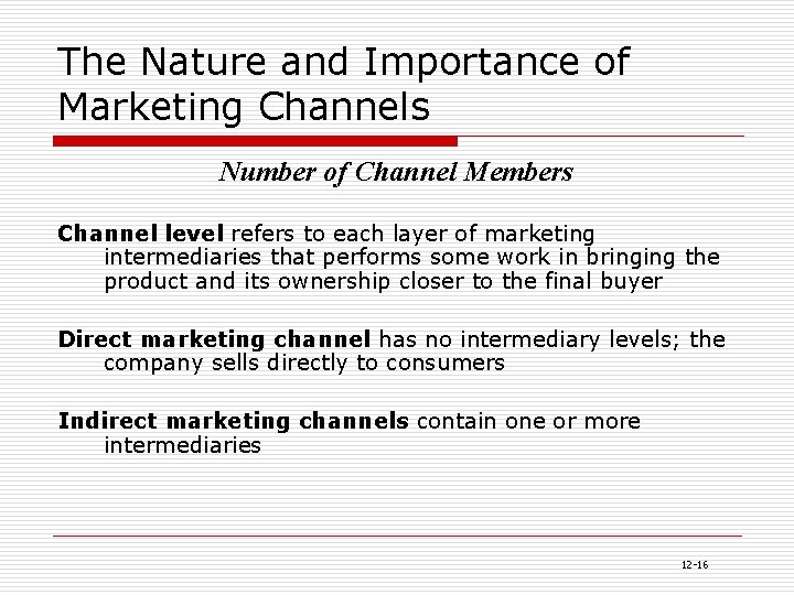 The Nature and Importance of Marketing Channels Number of Channel Members Channel level refers