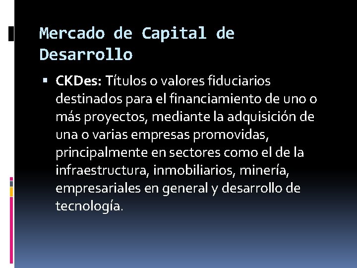 Mercado de Capital de Desarrollo CKDes: Títulos o valores fiduciarios destinados para el financiamiento
