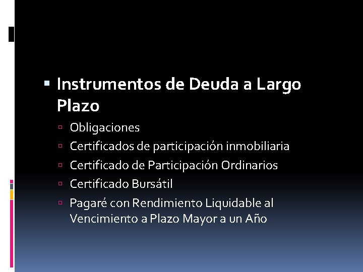  Instrumentos de Deuda a Largo Plazo Obligaciones Certificados de participación inmobiliaria Certificado de