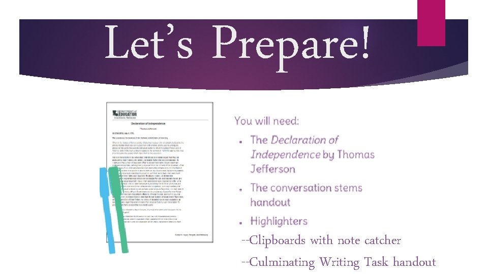 Let’s Prepare! --Clipboards with note catcher --Culminating Writing Task handout 