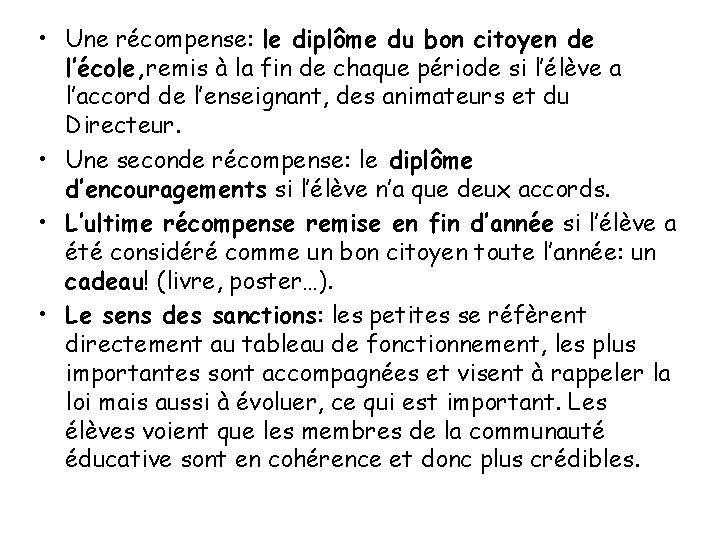  • Une récompense: le diplôme du bon citoyen de l’école, remis à la