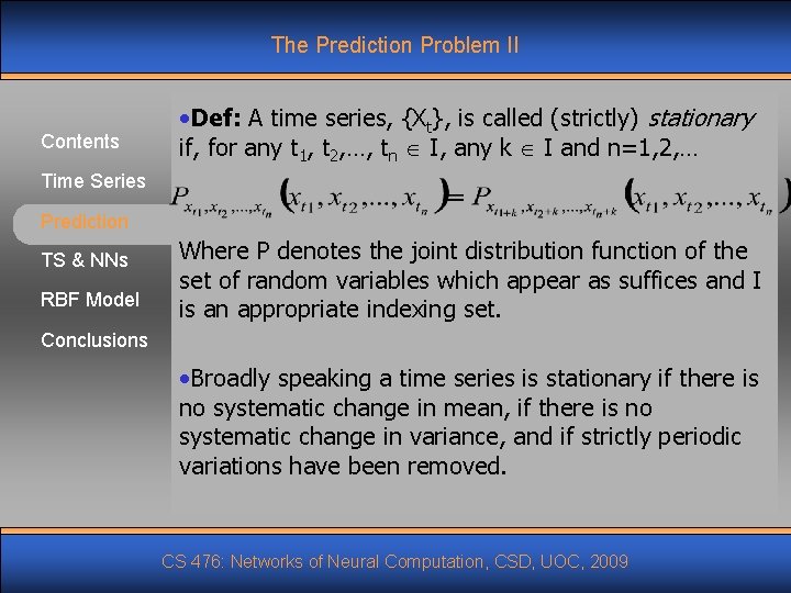 The Prediction Problem II Contents • Def: A time series, {Xt}, is called (strictly)