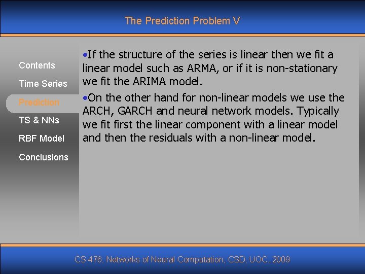 The Prediction Problem V Contents Time Series Prediction TS & NNs RBF Model •