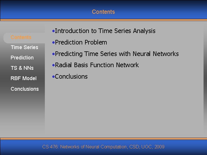 Contents Time Series Prediction • Introduction to Time Series Analysis • Prediction Problem •