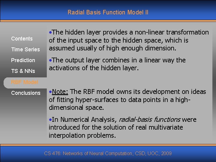 Radial Basis Function Model II Contents Time Series Prediction TS & NNs • The