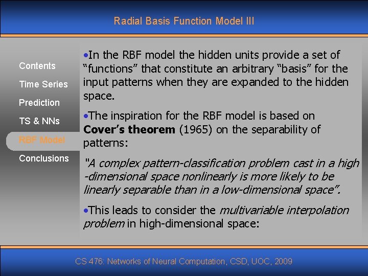 Radial Basis Function Model III Contents Time Series Prediction TS & NNs RBF Model