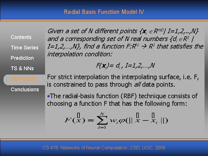 Radial Basis Function Model IV Contents Time Series Prediction TS & NNs RBF Model