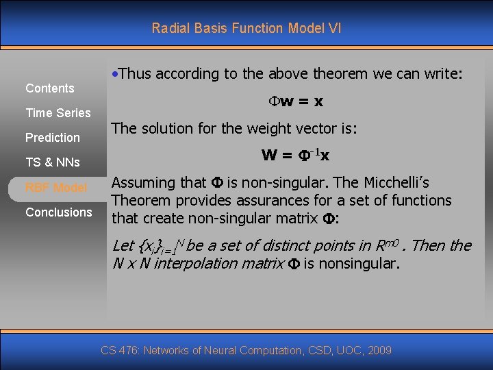 Radial Basis Function Model VI Contents Time Series Prediction TS & NNs RBF Model