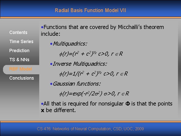 Radial Basis Function Model VII Contents Time Series Prediction TS & NNs RBF Model