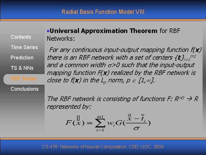Radial Basis Function Model VIII Contents Time Series Prediction TS & NNs RBF Model