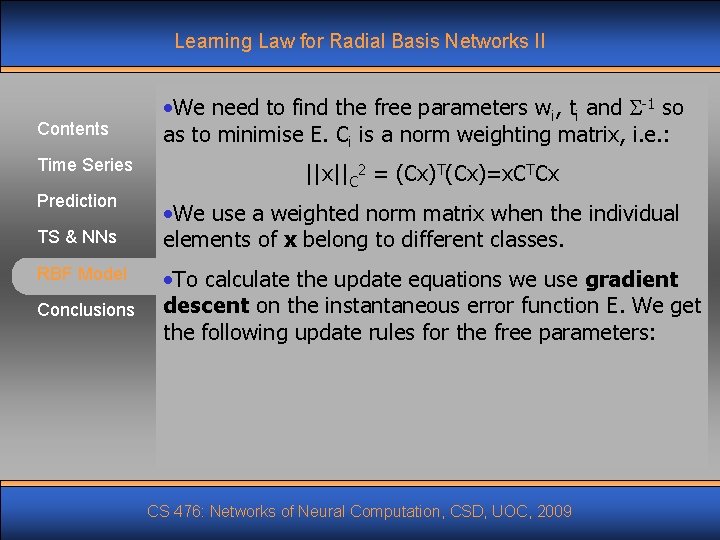 Learning Law for Radial Basis Networks II Contents Time Series Prediction TS & NNs