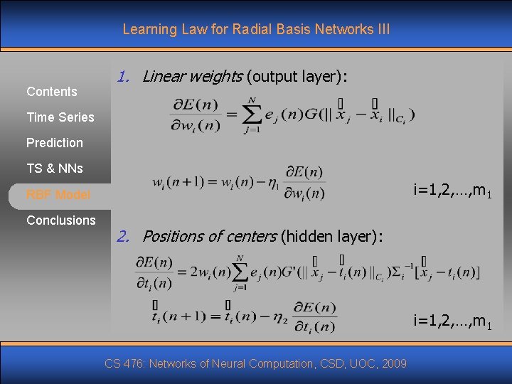 Learning Law for Radial Basis Networks III Contents 1. Linear weights (output layer): Time