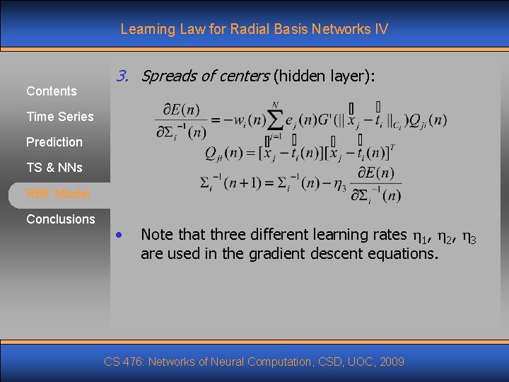 Learning Law for Radial Basis Networks IV Contents 3. Spreads of centers (hidden layer):