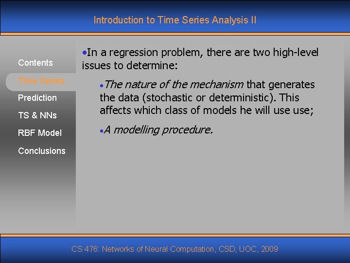 Introduction to Time Series Analysis II Contents Time Series • In a regression problem,