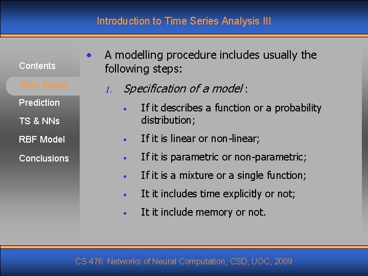 Introduction to Time Series Analysis III Contents Time Series Prediction • A modelling procedure