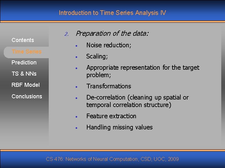 Introduction to Time Series Analysis IV Contents 2. Preparation of the data: • Noise