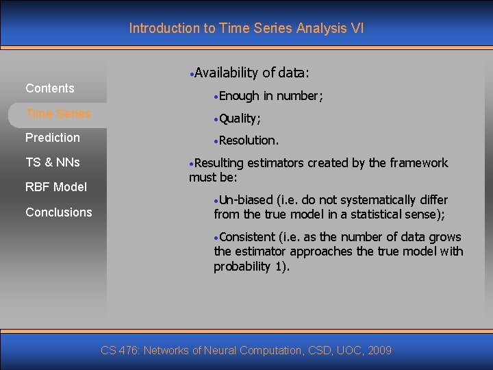 Introduction to Time Series Analysis VI • Availability Contents • Enough of data: in