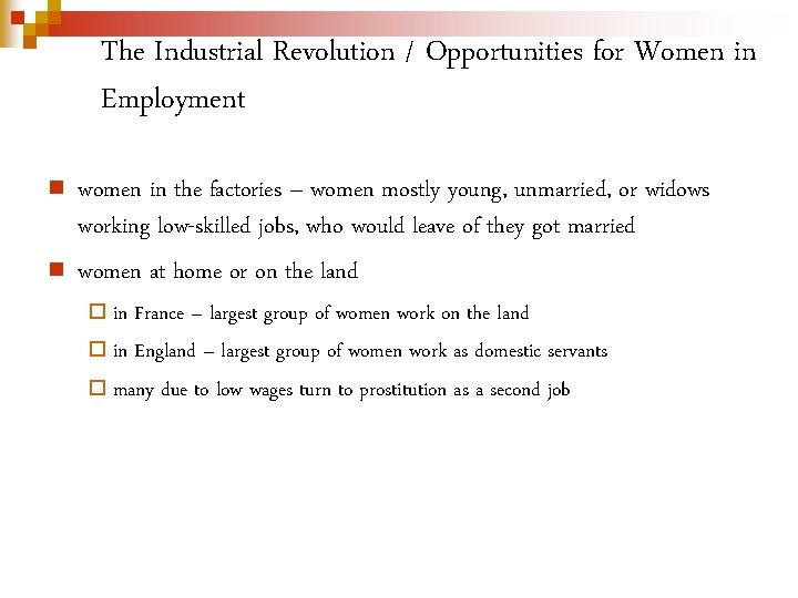 The Industrial Revolution / Opportunities for Women in Employment n n women in the