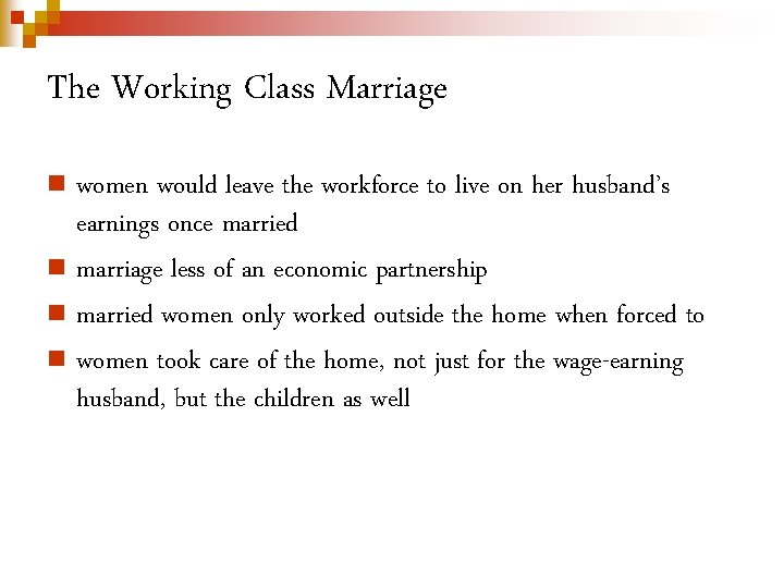 The Working Class Marriage n women would leave the workforce to live on her