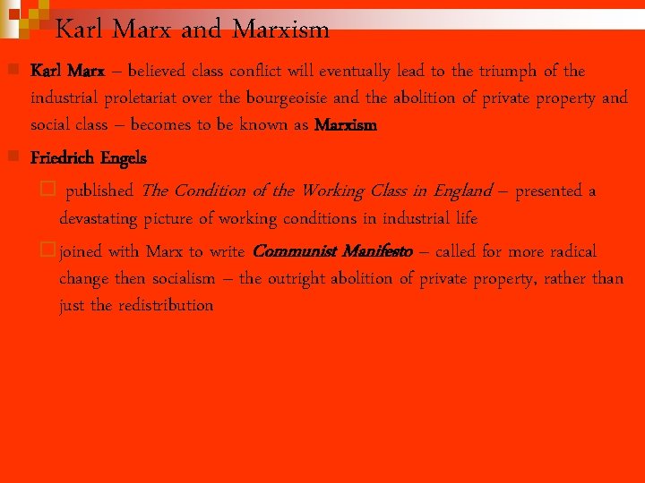 n n Karl Marx and Marxism Karl Marx – believed class conflict will eventually