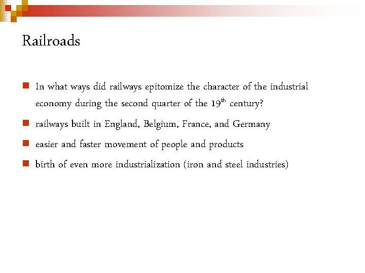 Railroads n n In what ways did railways epitomize the character of the industrial