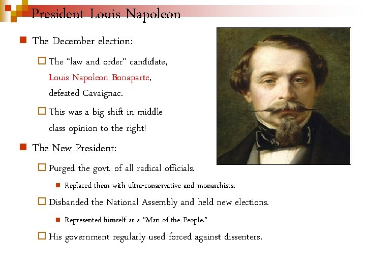 President Louis Napoleon n The December election: ¨ The “law and order” candidate, Louis