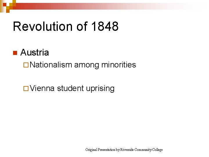 Revolution of 1848 n Austria ¨ Nationalism ¨ Vienna among minorities student uprising Original