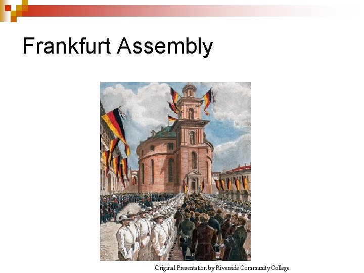 Frankfurt Assembly Original Presentation by Riverside Community College 