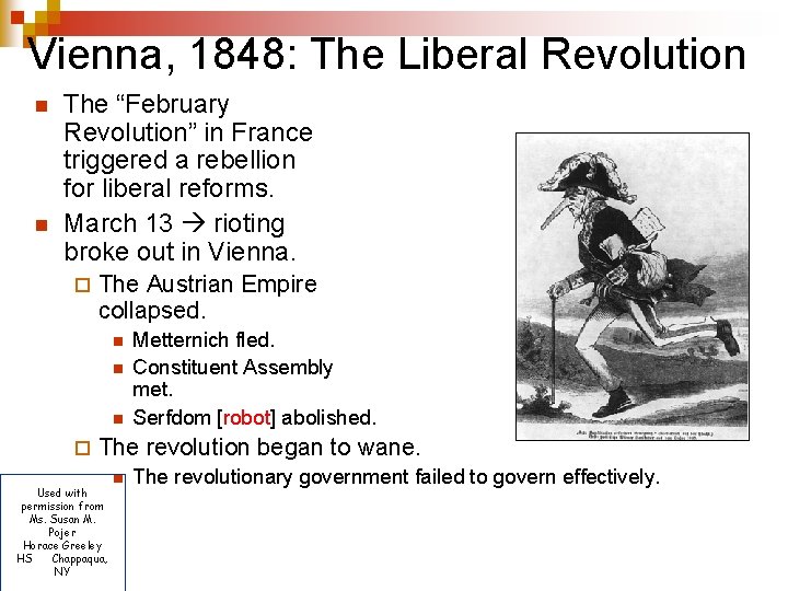 Vienna, 1848: The Liberal Revolution n n The “February Revolution” in France triggered a