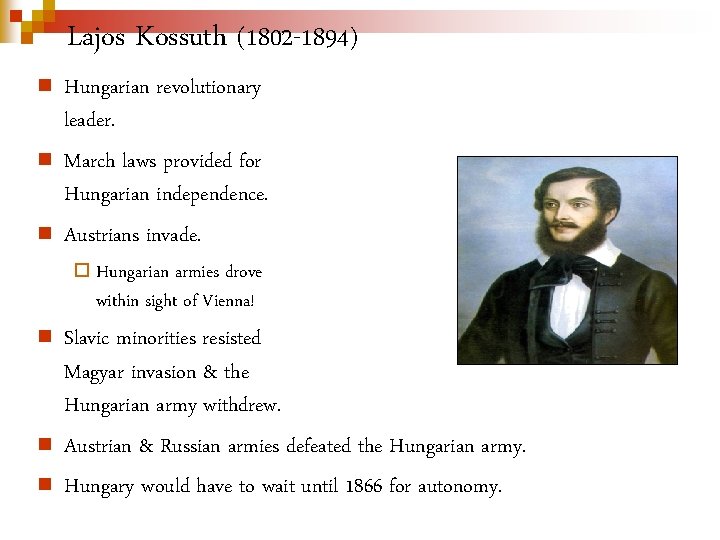 Lajos Kossuth (1802 -1894) n n n Hungarian revolutionary leader. March laws provided for