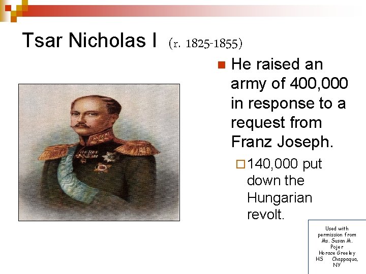 Tsar Nicholas I (r. 1825 -1855) n He raised an army of 400, 000