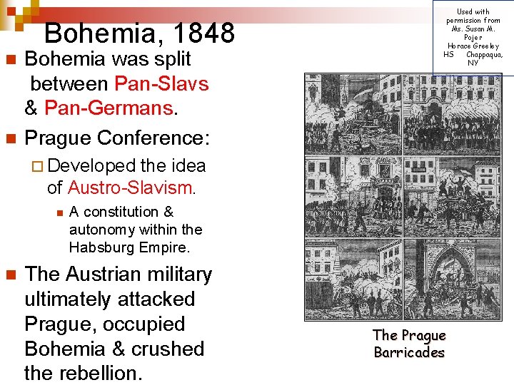 Bohemia, 1848 n n Bohemia was split between Pan-Slavs & Pan-Germans. Prague Conference: Used