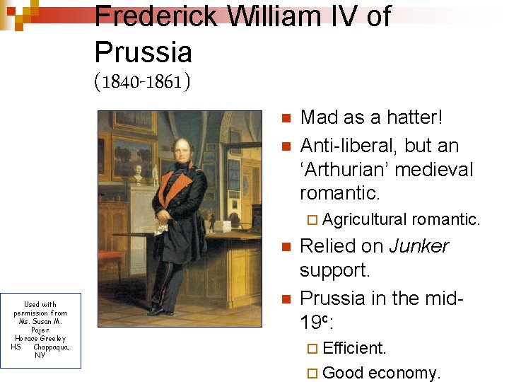 Frederick William IV of Prussia (1840 -1861) n n Mad as a hatter! Anti-liberal,